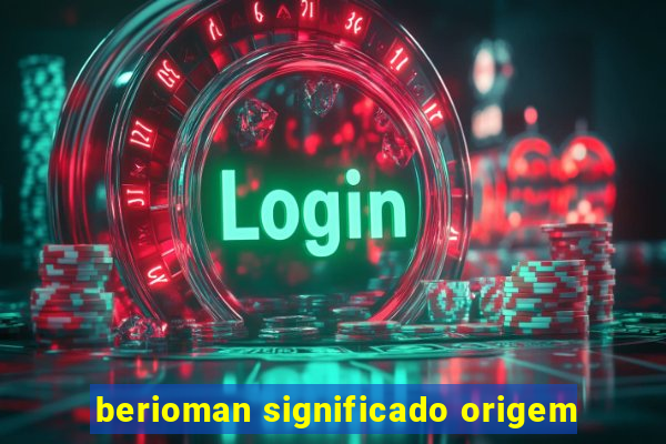 berioman significado origem